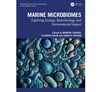 Marine Microbiomes : Exploring Ecology, Biotechnology, and Environmental Impact