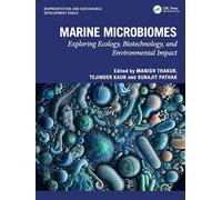 Marine Microbiomes: Exploring Ecology, Biotechnology, and Environmental Impact (Bioprospecting and Sustainable Development Goals)