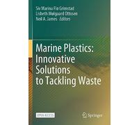 Marine Plastics: Innovative Solutions to Tackling Waste