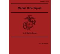 Marine Rifle Squad: U.S. Marine Corps manual MCRP 3-10A.4