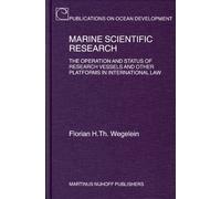Marine Scientific Research: The Operation and Status of Research Vessels and Other Platforms in International Law (Publications on Ocean Development): 49