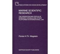 Marine Scientific Research: The Operation and Status of Research Vessels and Other Platforms in International Law (Publications on Ocean Development): 49