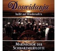 Marinechor der Schwarzmeerflotte - Doswidanja heisst auf Wiederseh`n