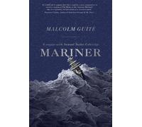 Mariner : A Voyage with Samuel Taylor Coleridge