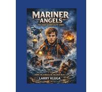 Mariner Angels: The Coast Guard's Elite Corps: From The Streets To The Deep Blue