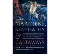 Mariners, Renegades and Castaways: The Story of Herman Melville and the World We Live In