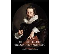 Marino E l'Arte Tra Cinque E Seicento: L'Ellisse XIV/2. 2019 - Studi Storici Di Letteratura Italiana: 14.2