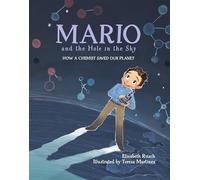 Mario and the Hole in the Sky: How a Chemist Saved Our Planet
