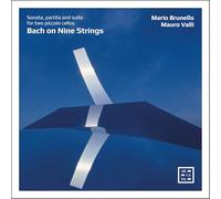 Mario Brunello & Mauro Valli – Bach on Nine Strings: Suite, Partita & Sonata for Two Piccolo Cellos