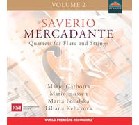 Mario Carbotta; Mario Hossen; Marta Potulska; Liliana Kehayova - Saverio Mercadante: Quartets for Flute and Strings, Vol. 2