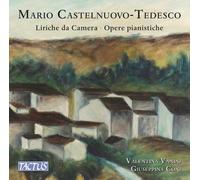 Valentina Vanini; Giuseppina Coni - Mario Castelnuovo-Tedesco: Art songs; Piano works