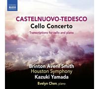 Mario Castelnuovo-Tedesco : Castelnuovo-Tedesco: Cello Concerto: Transcriptions