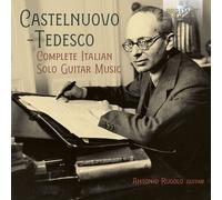 Antonio Rugolo - Castelnuovo-Tedesco: Complete Italian Solo Guitar Music