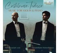 Fulvio Liciani, Massimiliano Motterle - Castelnuovo-Tedesco: Music for Violin and Piano