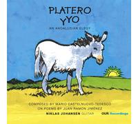 Mario Castelnuovo-Tedesco Platero Y Yo: An Andalusian Elegy (CD) (US IMPORT)