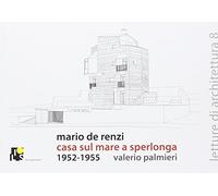 Mario De Renzi: House on the Sea in Sperlonga: 1952-1955