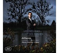 Mario Häring - Claude Debussy: Les Préludes sont des Images: Works for Piano