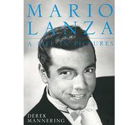 Mario Lanza: A Life in Pictures