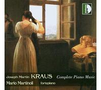 Mario Martinoli - Joseph Martin Kraus: Complete Piano Music