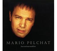 MARIO PELCHAT - Incontournables