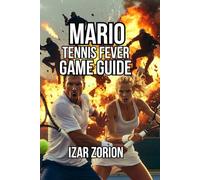 Mario Tennis Fever Game Guide: Master Every Racket, Counter Strategy, and Climb to Diamond Rank