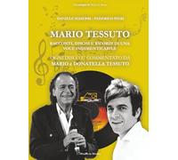 Mario Tessuto. Racconti, dischi e ricordi di una voce inimitabile: Ogni disco è commentato da Mario e Donatella Tessuto (I Cataloghi di Musica in Mostra)