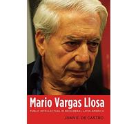 Mario Vargas Llosa: Public Intellectual in Neoliberal Latin America