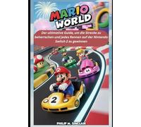 Mario World: Der ultimative Guide, um die Strecke zu beherrschen und jedes Rennen auf der Nintendo Switch 2 zu gewinnen