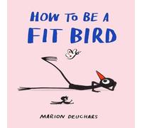 Marion Deuchars How to be a Fit Bird Hardback Book Marion Deuchars Multicolor