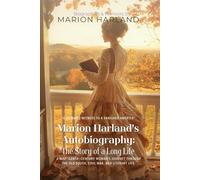 Marion Harland's Autobiography: The Story of a Long Life By Marion Harland (Illustrated & Annotated): A Nineteenth-Century Woman's Journey Through the Old South, Civil War, and Literary Life