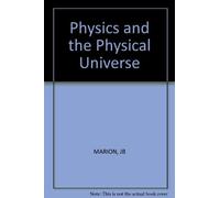 Marion Physics And The Physical ∗universe∗ 3ed