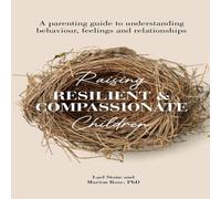 Marion Rose Raising Resilient & Compassionate Children : A Parenting Guide in White Marion Rose White