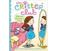 Marion Strikes a Pose: 8 (Critter Club)