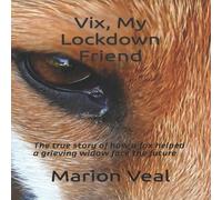 Marion Veal Vix, My Lockdown Friend: The true story of how a fox helped a Marion Veal Multicolor