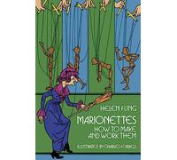 Marionettes: How to Make Them and Work Them (Dover Crafts: Dolls & Toys)