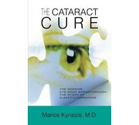 The Cataract Cure : The Russian Eye-Drop Breakthrough: the Story of N-