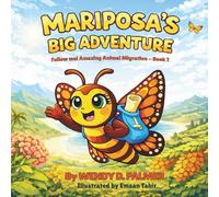 Mariposa's Big Adventure: The Monarch Butterfly Migration (Follow Me! Amazing Animal Migrations)