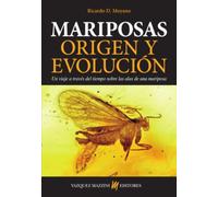 Mariposas: Origen y Evolucion: Un viaje a traves del tiempo sobre las alas de una mariposa