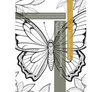 Mariposas para Colorear para Adultos: Libro de Colorear Antiestrés con Mariposas Elegantes, Diseños Florales y Naturaleza Relajante