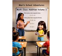 Mari's School Adventures: Math Class Addition Volume 1