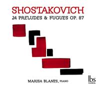 Marisa Blanes - Dmitri Shostakovich: 24 Preludes
