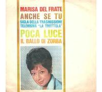 Marisa Del Frate - Anche Se Tu / Poca Luce Molto Buio / Il Ballo Di Zorba [7-inch Record]