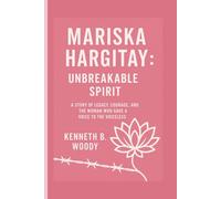 MARISKA HARGITAY: UNBREAKABLE SPIRIT: A STORY OF LEGACY, COURAGE, AND THE WOMAN WHO GAVE A VOICE TO THE VOICELESS