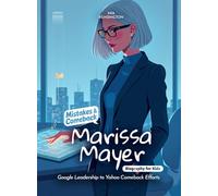 Marissa Mayer Mistakes and Comebacks Biography for Kids: Google Leadership to Yahoo Comeback Efforts