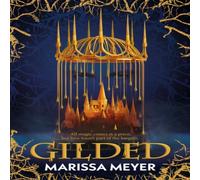 Marissa Meyer Gilded : 'The queen of fairy-tale retellings ' Booklist Paperback Marissa Meyer Multicolor