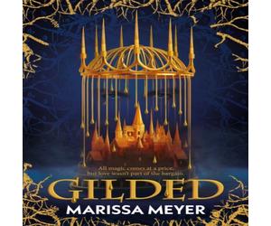 Marissa Meyer Gilded : 'The queen of fairy-tale retellings ' Booklist Paperback Marissa Meyer Multicolor