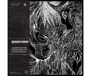 MARISSA NADLER & STEPHEN BRODSKY - DRONEFLOWER