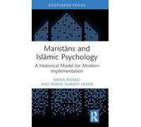 Maristans and Islamic Psychology : A Historical Model for Modern Implementation