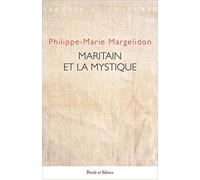 Maritain et la mystique: Actes du colloque des 10-11 mai 2019 à Toulouse (ICT)