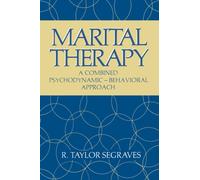 Marital Therapy : A Combined Psychodynamic - Behavioral Approach